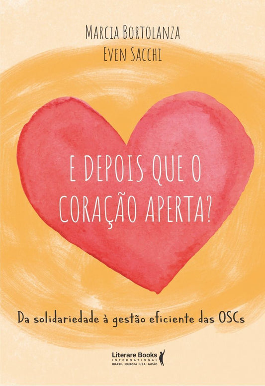 E Depois Que o Coração Aperta? - Da Solidariedade à Gestão Eficiente das OSCs