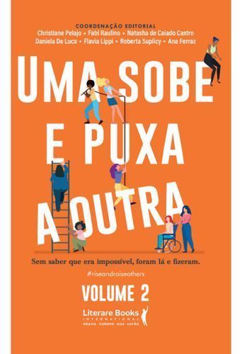 Uma Sobe e Puxa a Outra - Sem Saber Que Era Possível, Foram Lá e Fizeram - Vol. 02