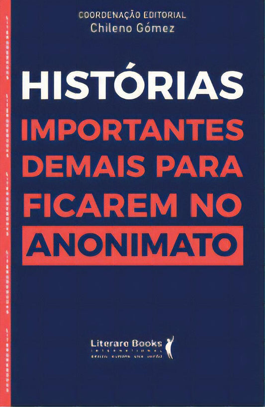 Histórias Importantes Demais Para Ficar no Anonimato