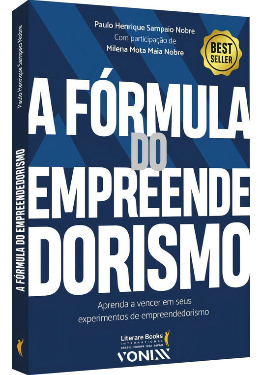 A Fórmula do Empreendedorismo - Aprenda a Vencer Em Seus Experimentos de Empreendedorismo