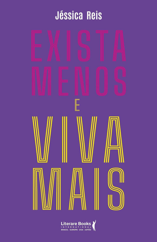 Exista Menos e Viva Mais