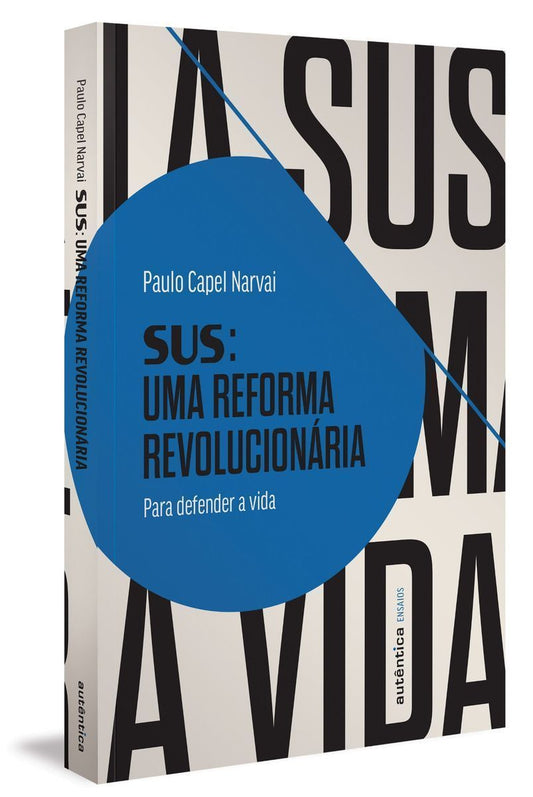 Sus: Uma Reforma Revolucionária - Para Defender a Vida