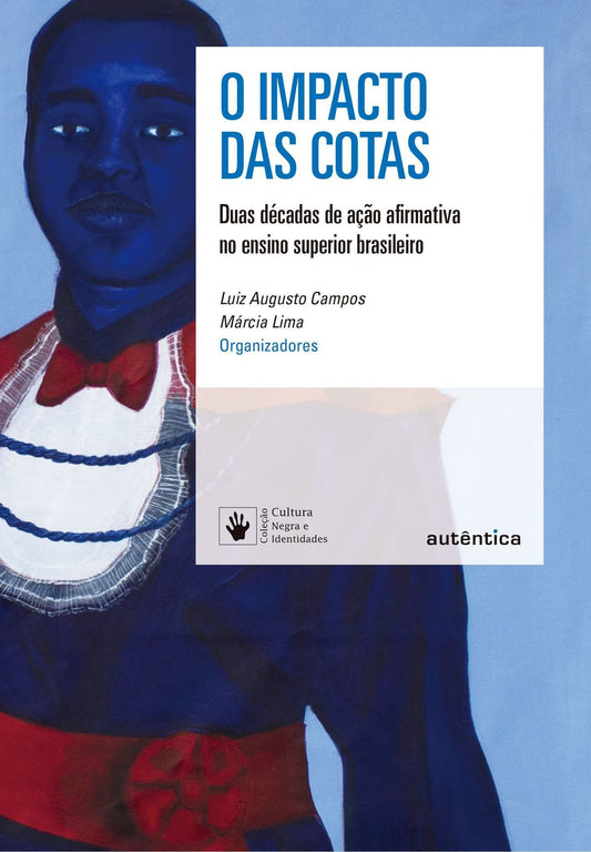 O Impacto Das Cotas - Duas Décadas de Ação Afirmativa no Ensino Superior Brasileiro