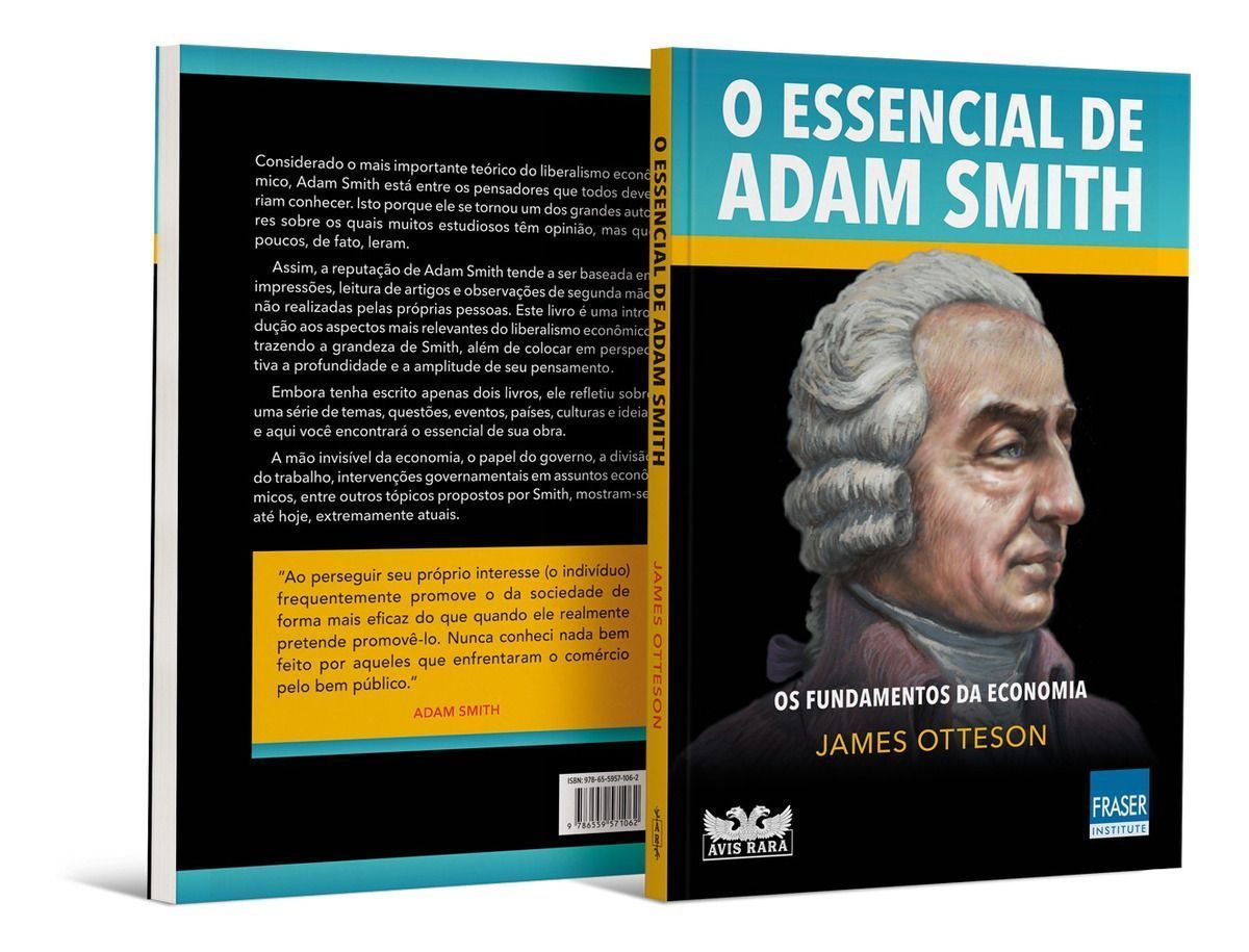 o Essencial De Adam Smith: Os Fundamentos Do Capitalismo
