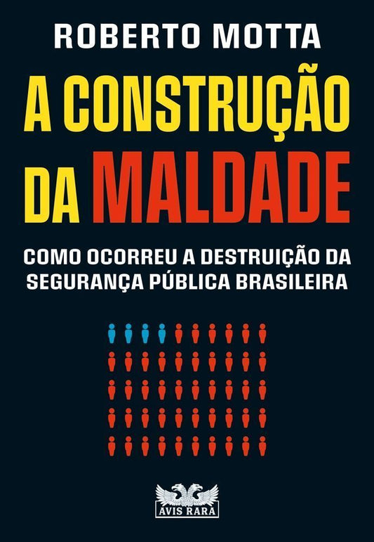 CONSTRUCAO DA MALDADE, A