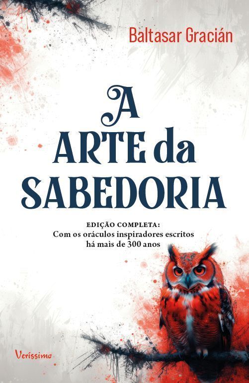 A Arte da Sabedoria - Edição Completa Com Oráculos Inspiradores Escritos Há Mais de 300 Anos