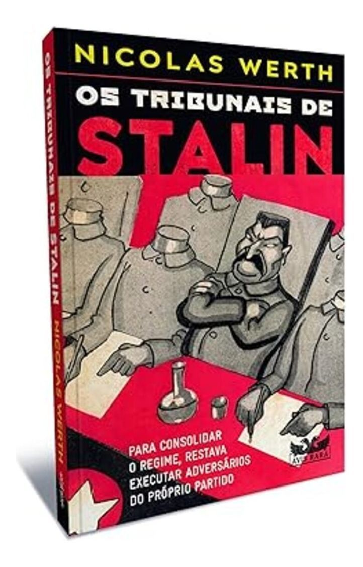 Os Tribunais de Stalin - Para Consolidar o Regime, Restava Executar Adversários do Próprio Partido