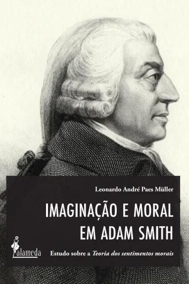 Imaginação e Moral Em Adam Smith