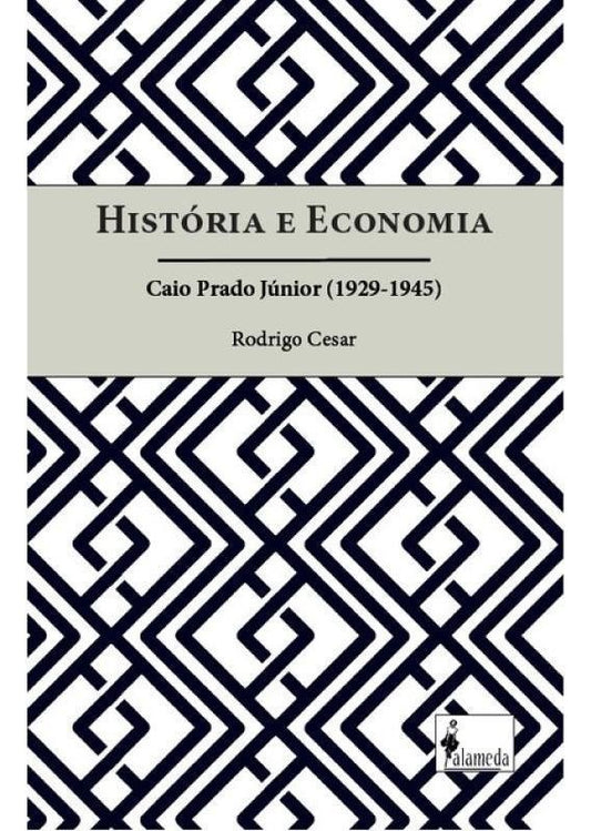 História e Economia - Caio Prado Júnior (1929-1945)