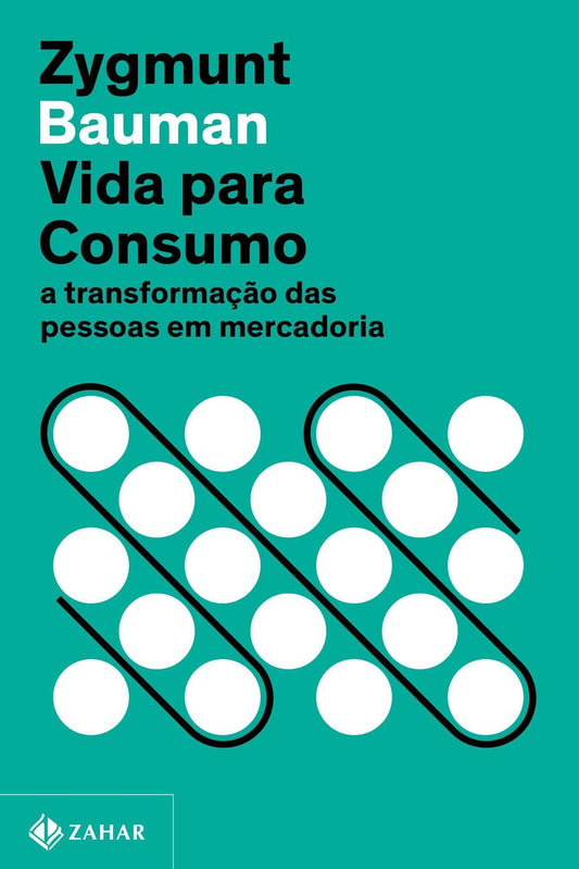 Vida Para Consumo: A Transformação Das Pessoas Em Mercadoria - 02Ed/22