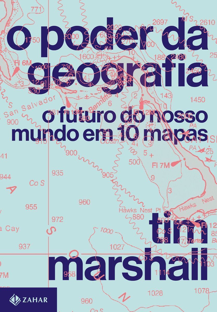 o Poder Da Geografia - o Futuro Do Nosso Mundo Em 10 Mapas