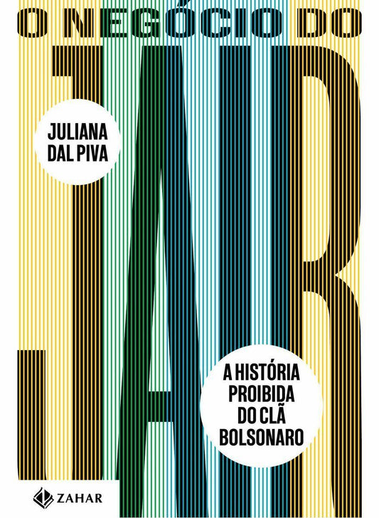 O Negócio do Jair - A História Proibida do Clã Bolsonaro