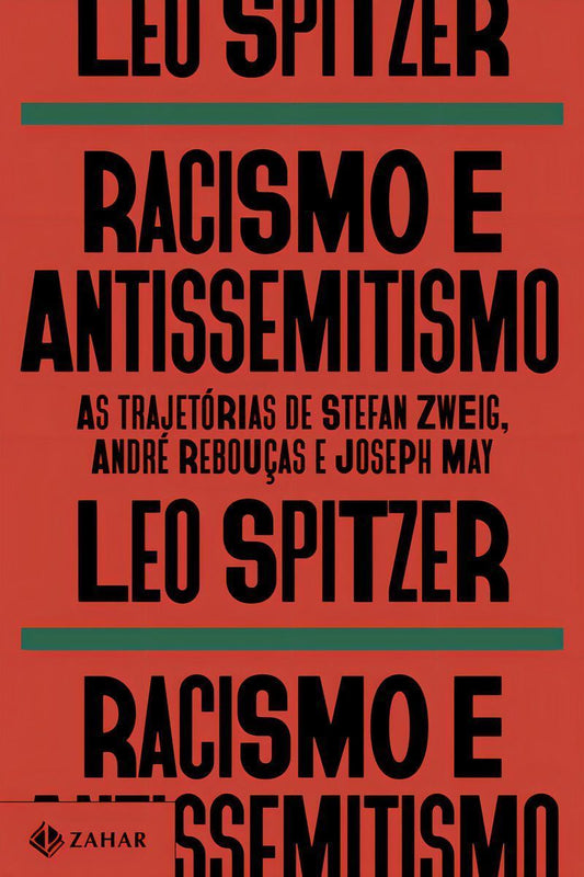 Racismo e Antissemitismo - As Trajetórias de Stefan Zweig, André Rebouças e Joseph May