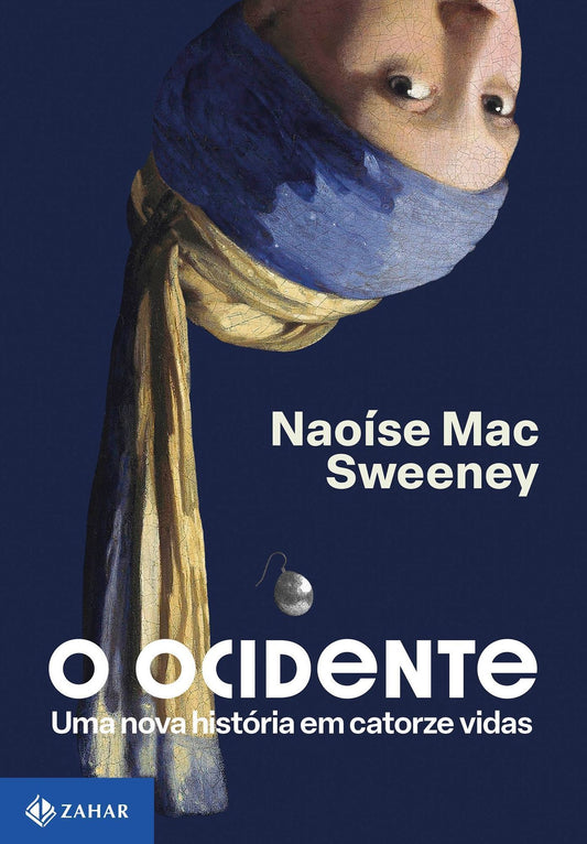 O Ocidente - Uma Nova História Em Catorze Vidas