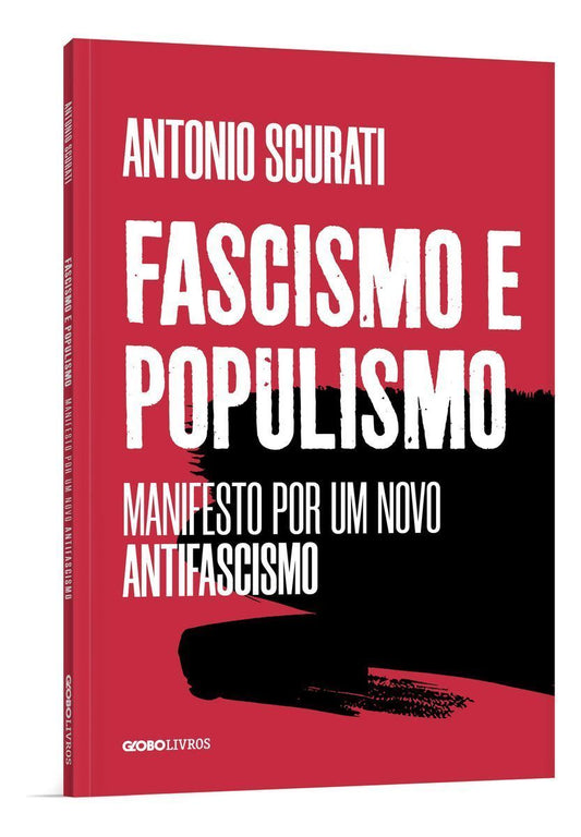 Fascismo e Populismo - Manifesto Por Um Novo Antifascismo