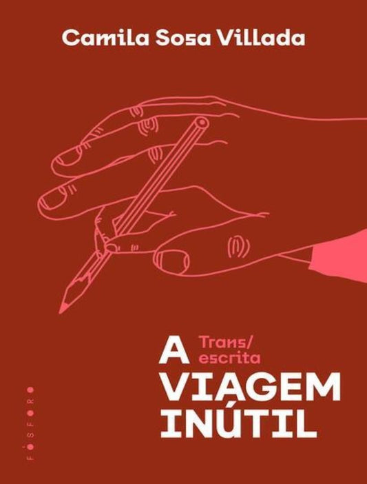 A Viagem Inútil - Trans/Escrita