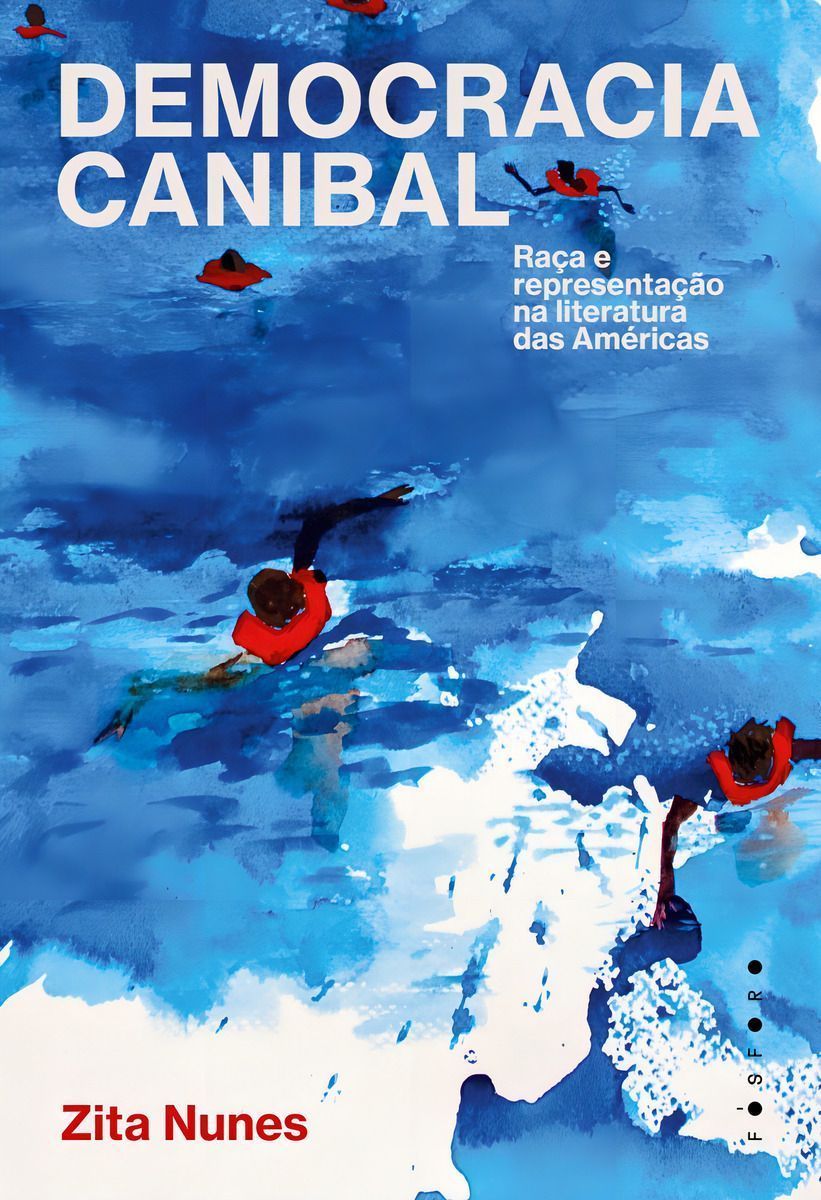 Democracia Canibal - Raça e Representação na Literatura Das Américas