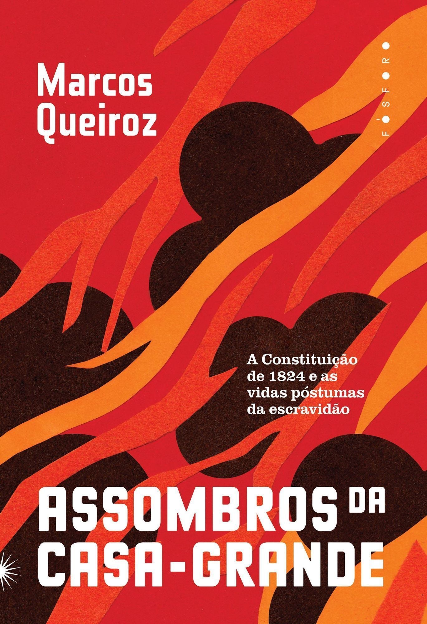 Assombros da Casa-Grande - A Constituição de 1824 e as Vidas Póstumas da Escravidão