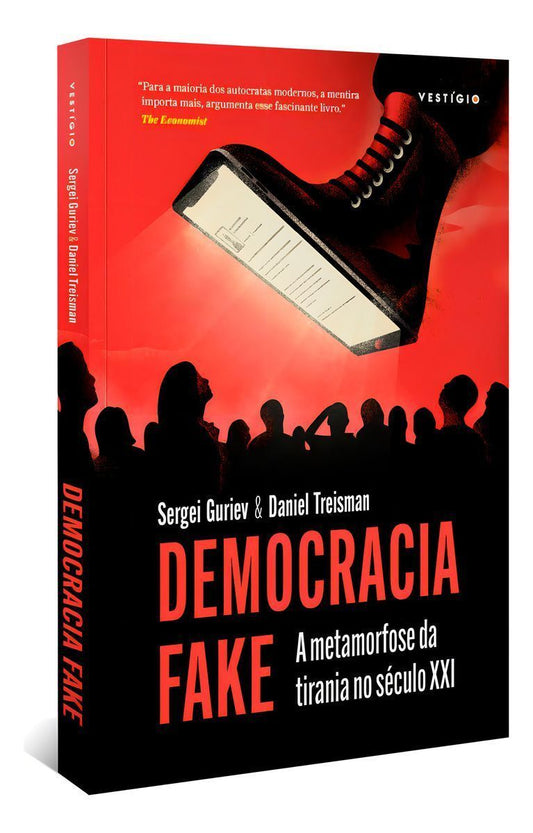 Democracia Fake - A Metamorfose da Tirania no Século XXI