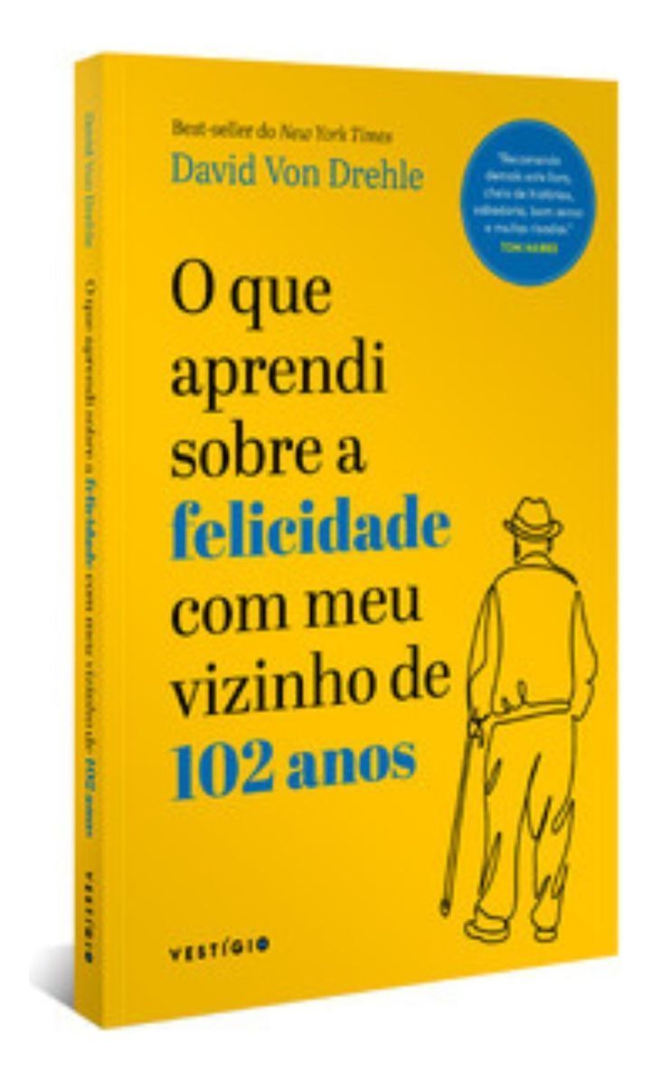 O Que Aprendi Sobre a Felicidade Com Meu Vizinho de 102 Anos