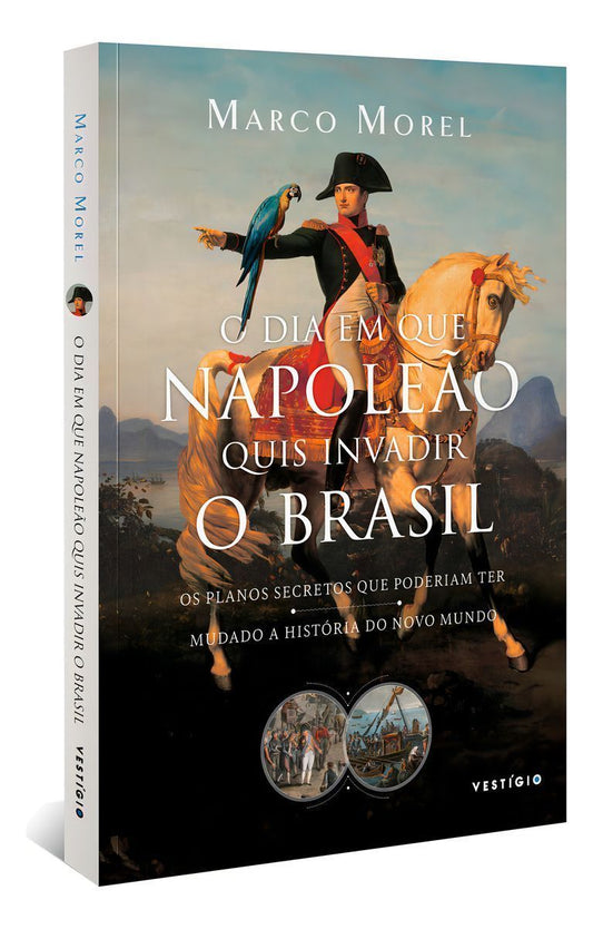O Dia Em Que Napoleão Quis Invadir o Brasil