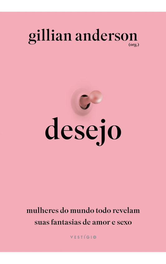 Desejo - Mulheres do Mundo Todo Revelam Suas Fantasias de Amor e Sexo