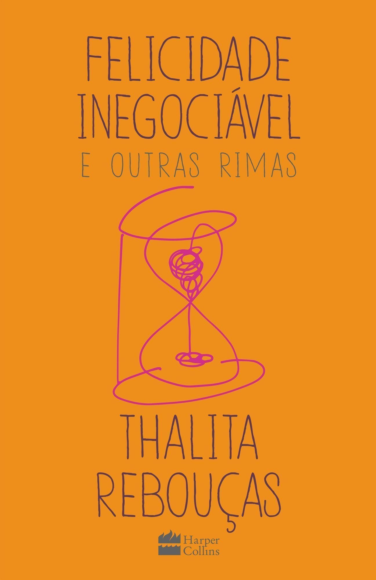 Felicidade Inegociável e Outras Rimas
