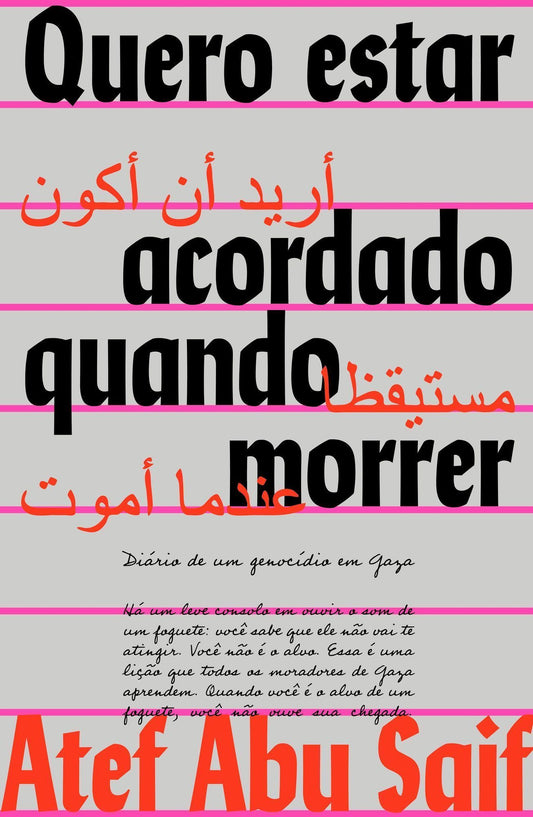 Quero Estar Acordado Quando Morrer - Diário do Genocídio Em Gaza