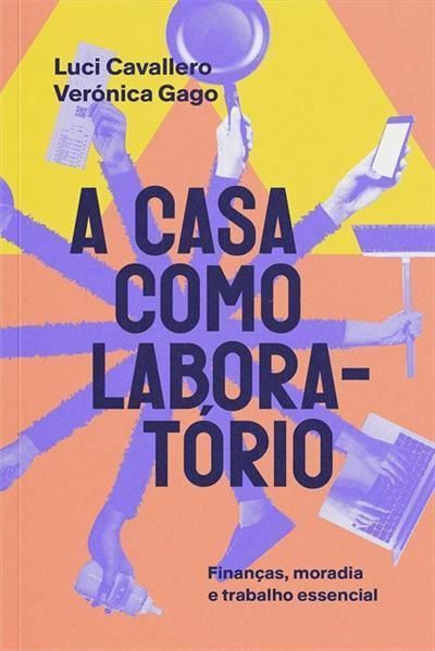 A Casa Como Laboratório - Finanças, Moradia e Trabalho Essencial