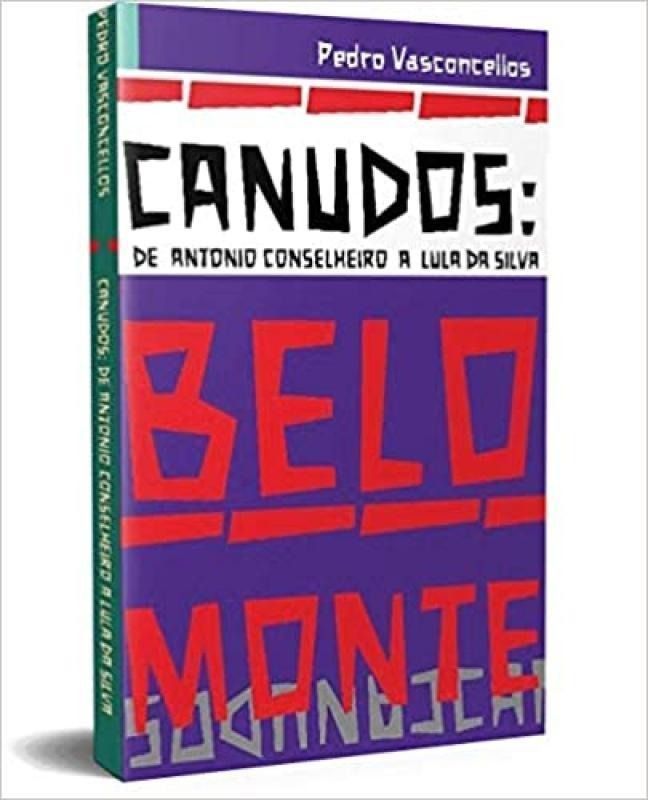 Canudos - De Antonio Conselheiro a Lula da Silva