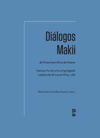 Diálogos Makii de Francisco Alves de Souza: Manuscrito de uma cong. católica de africanos Mina, 1786