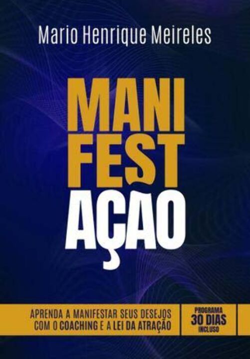 Manifestação: Aprenda a Manifestar seus Desejos com o Coaching e a Lei da Atração