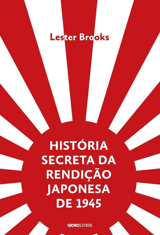 História Secreta da Rendição Japonesa de 1945