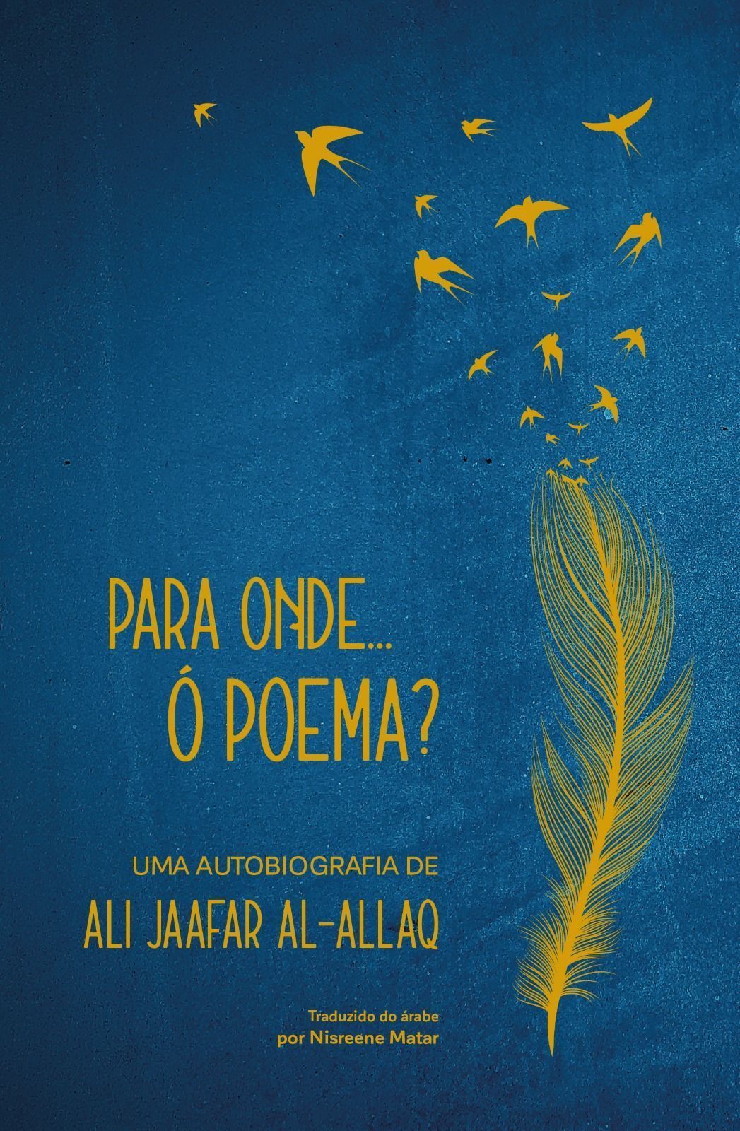 Para Onde... Ó Poema? - Uma Autobiografia