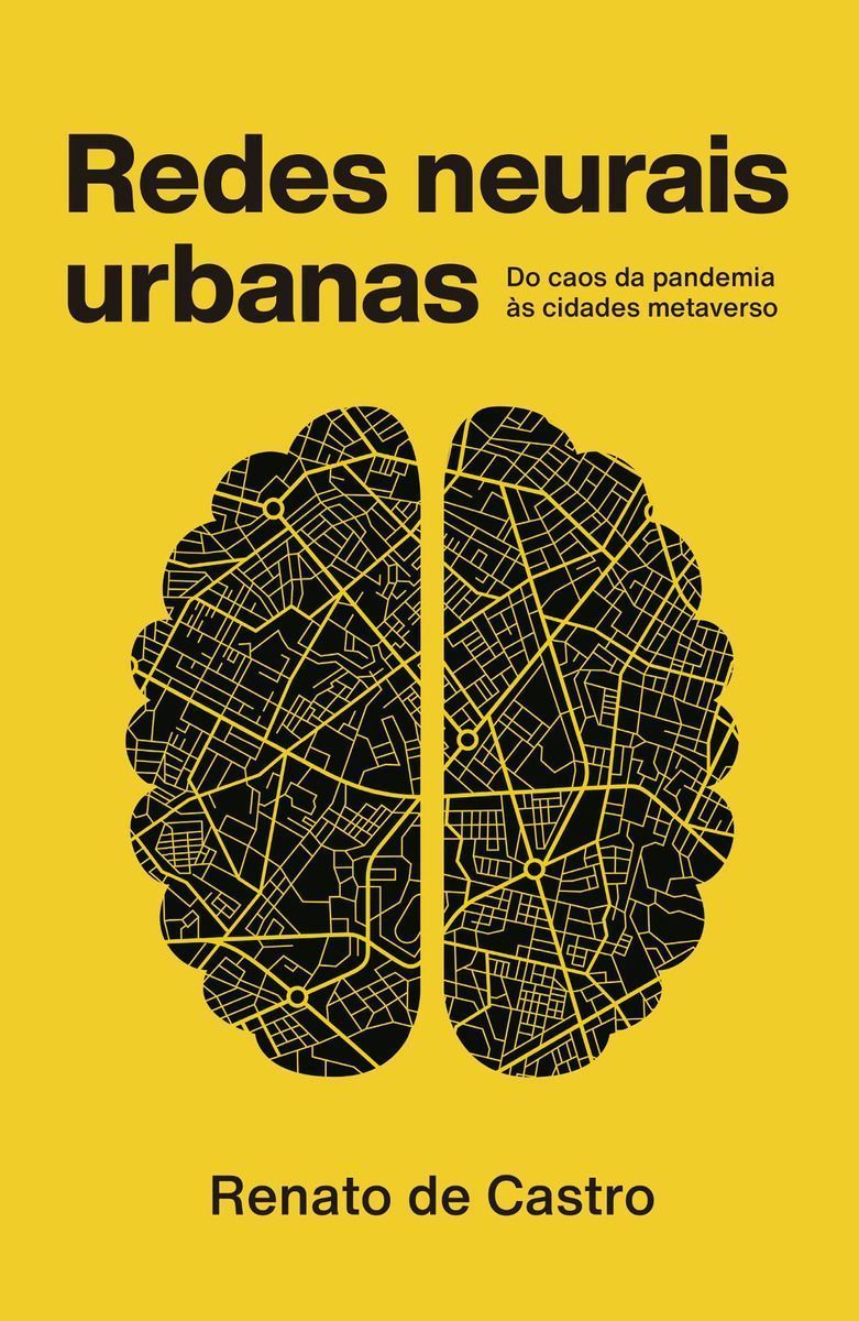 Redes Neurais Urbanas - Do Caos da Pandemia Às Cidades Metaverso