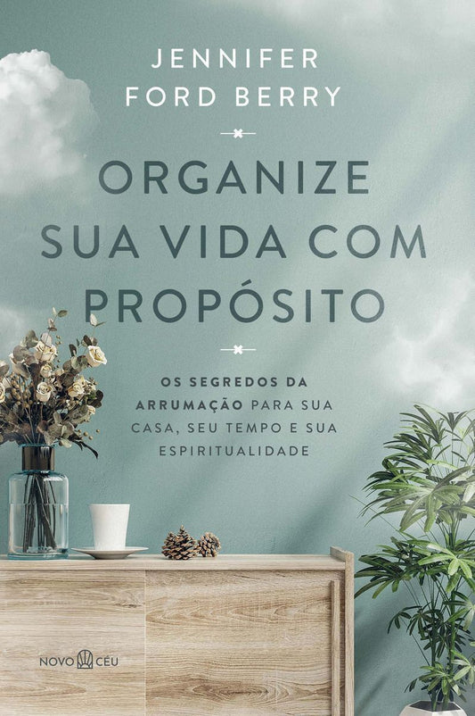 Organize Sua Vida Com Propósito