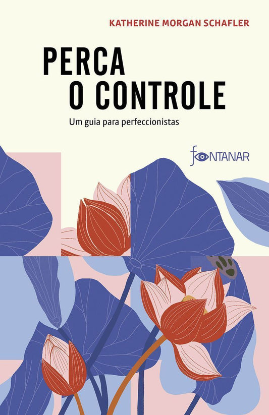 Perca o Controle - Um Guia Para Perfeccionistas