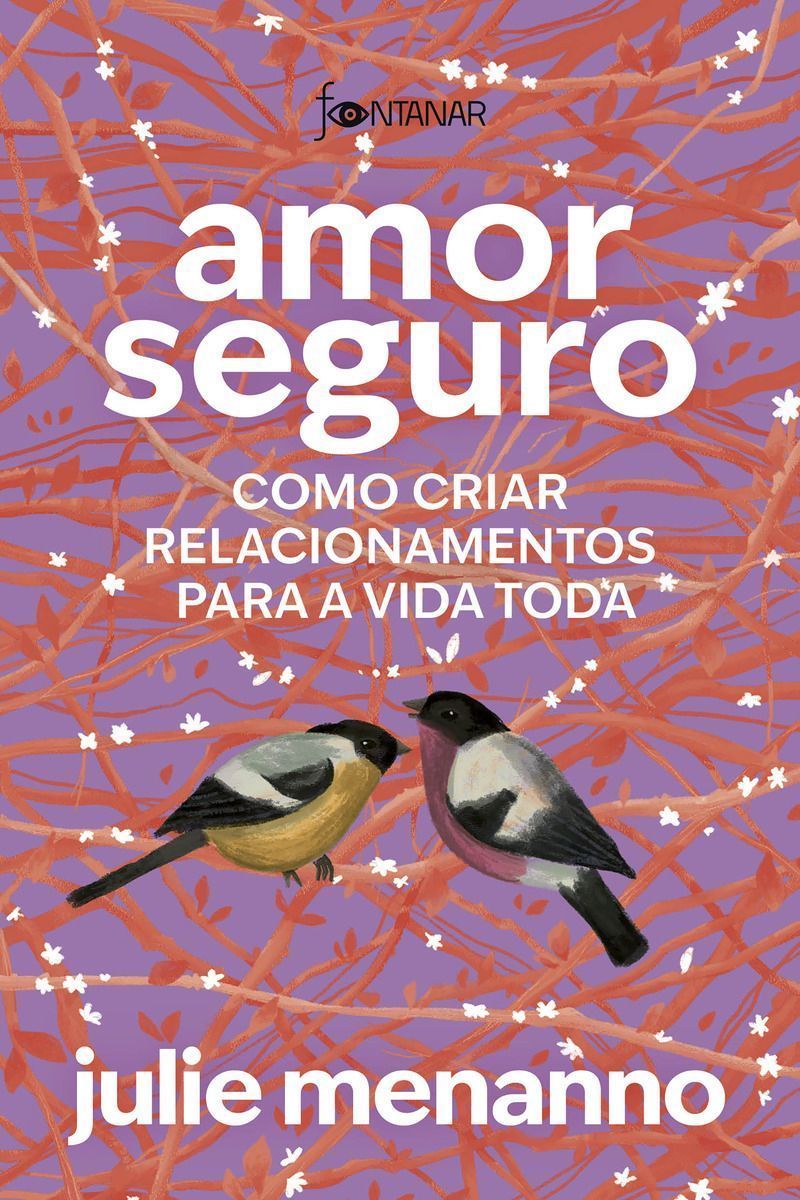 Amor Seguro - Como Criar Relacionamentos Para a Vida Toda
