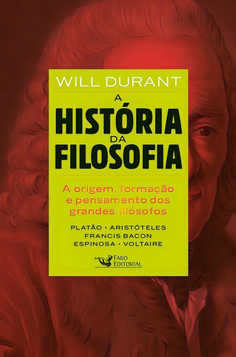 A História Da Filosofia - De Platão à Voltarie