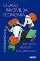 o Lado Invisível Da Economia - Uma Visão Feminista Do Capitalismo