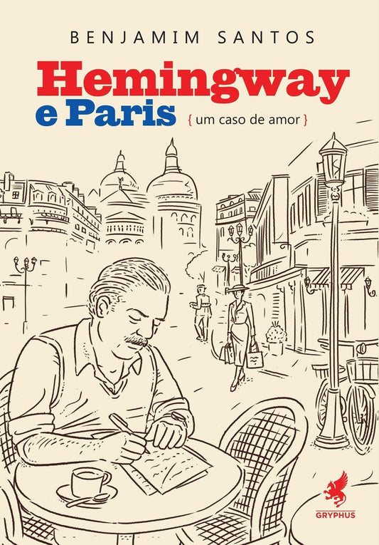 Hemingway e Paris: Um Caso de Amor