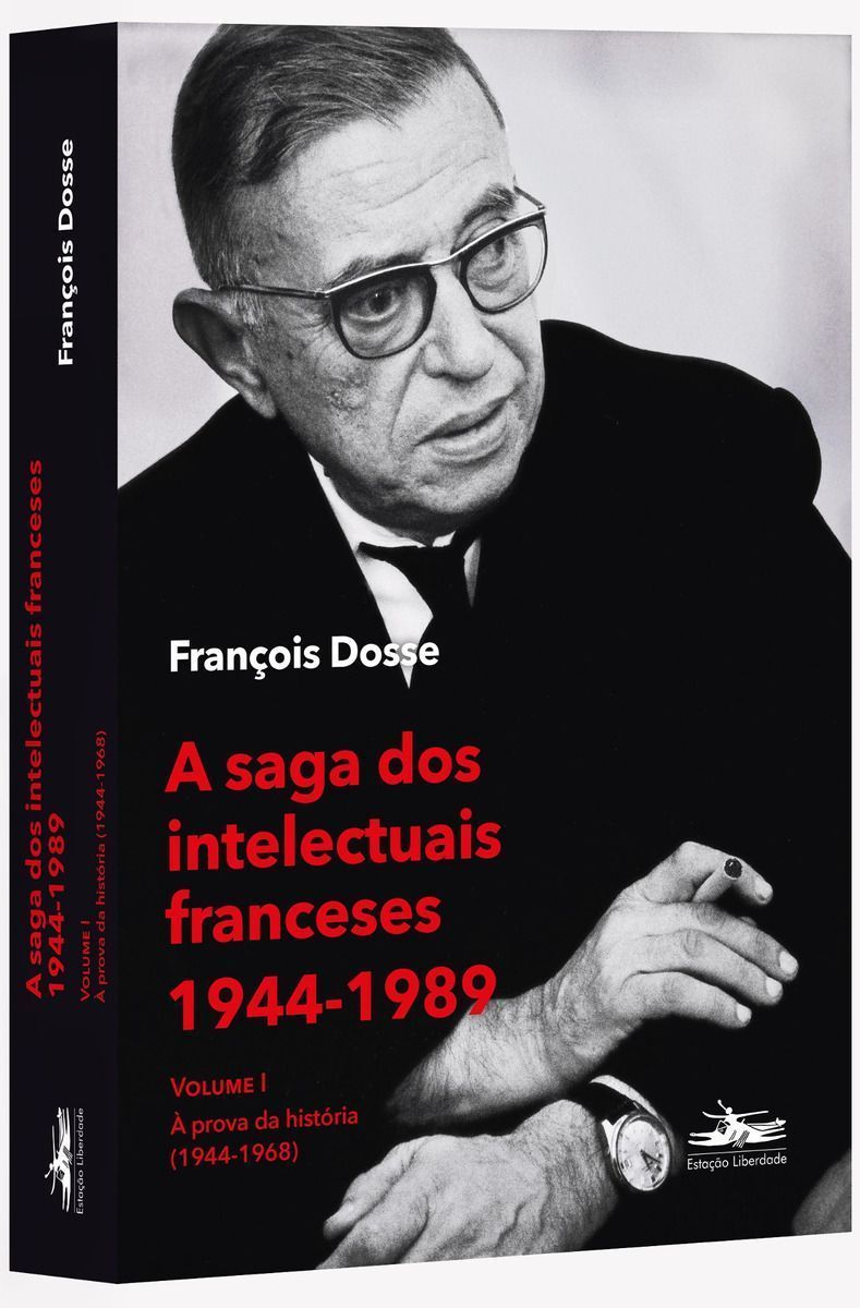 A Saga Dos Intelectuais Franceses 1944-1989 Volume I