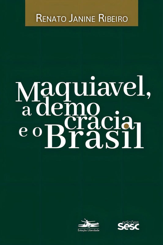 Maquiavel, a Democracia e o Brasil
