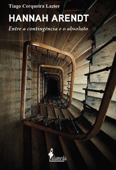 Hannah Arendt - Entre a Contingência e o Absoluto