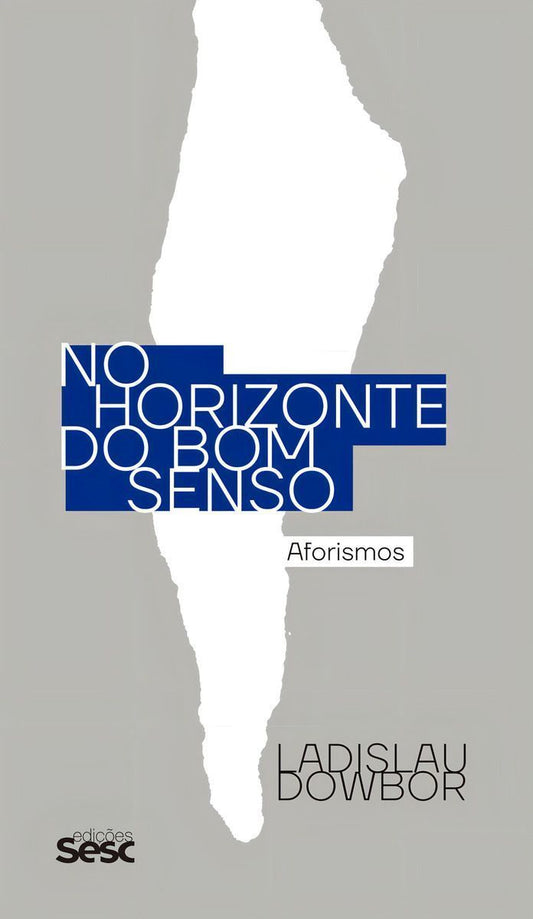 No Horizonte do Bom Senso - Aforismos