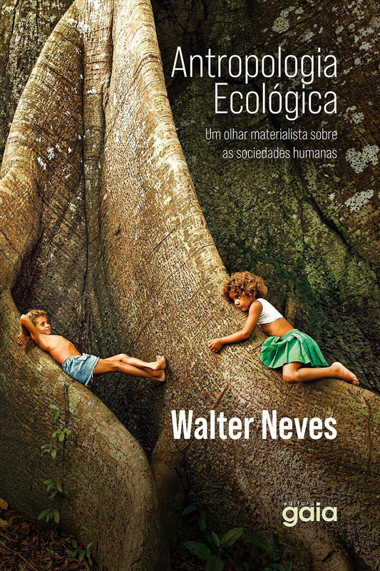 Antropologia Ecológica - Um Olhar Materialista Sobre as Sociedades Humanas