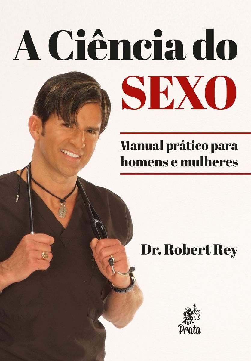 A Ciência do Sexo - Manual Prático para homens e Mulheres