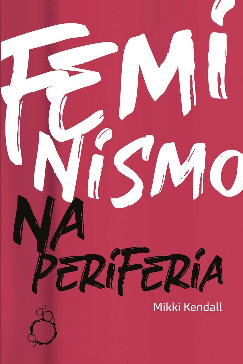 Feminismo Na Periferia - Comentários Das Mulheres Que o Movimento Feminista Esqueceu