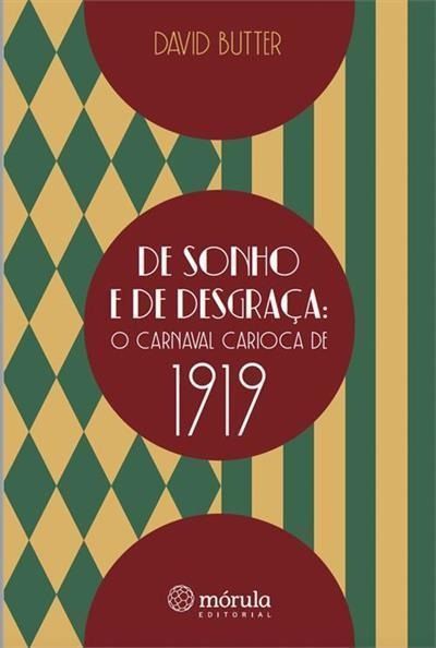De Sonho e de Desgraça: O Carnaval Carioca de 1919