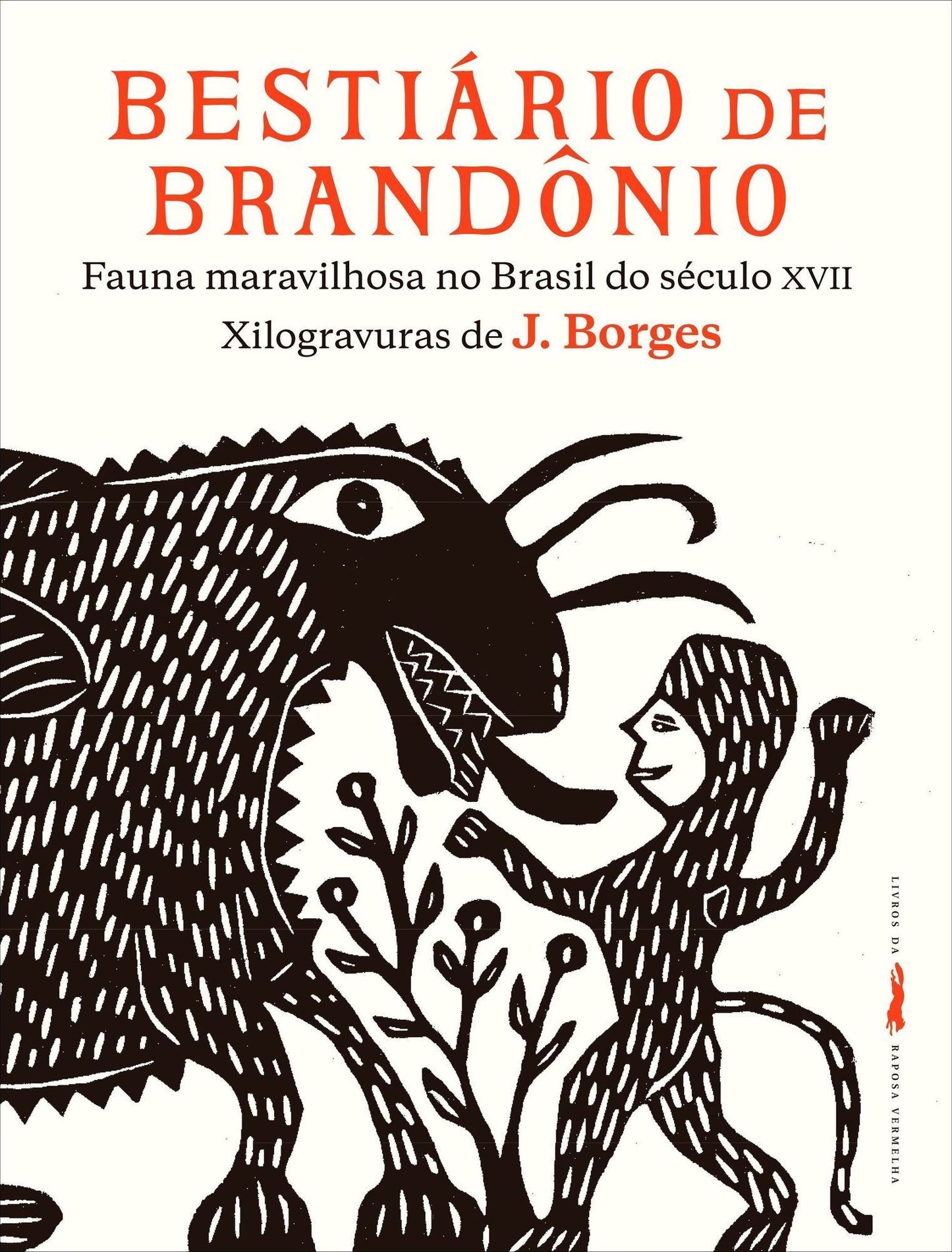 Bestiário de Brandônio - Fauna Maravilhosa no Brasil do Século XVII